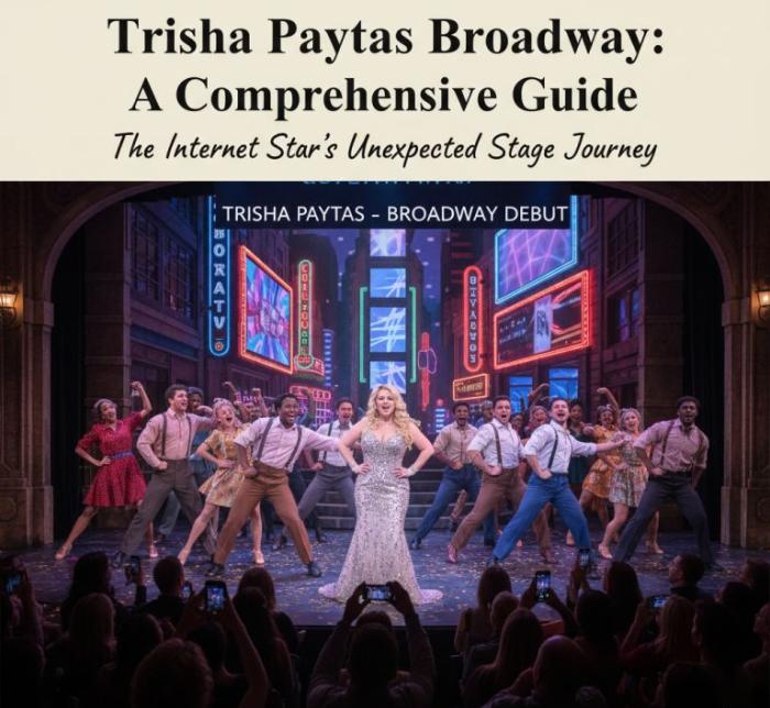 Trisha Paytas Broadway: A Comprehensive Guide to the Internet Star’s Unexpected Stage Journey Trisha Paytas Broadway